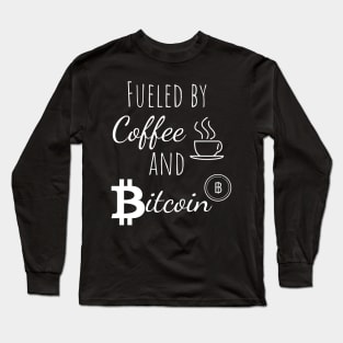 Bitcoin Crypto Fueled by Coffee and Bitcoin Gift Long Sleeve T-Shirt